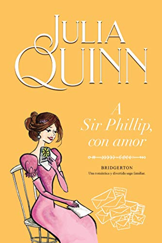 «A Sir Phillip, con amor (Bridgerton 5)» de Julia Quinn