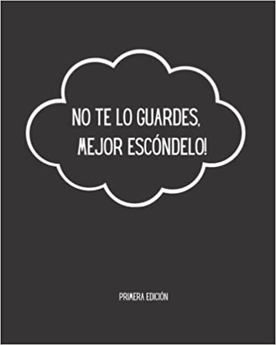 «NO TE LO GUARDES, ¡MEJOR ESCÓNDELO !» de miss Lea Coquille-Chambel