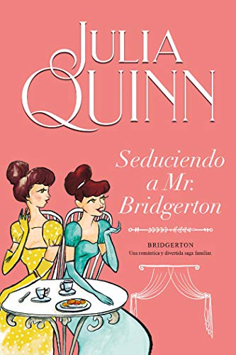 «Seduciendo a Mr. Bridgerton (Bridgerton 4)» de Julia Quinn