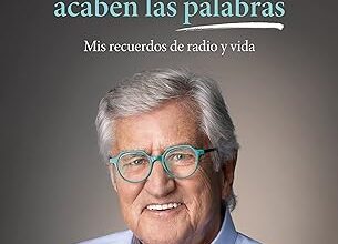 «Hasta que se me acaben las palabras: Mis recuerdos de radio y vida» de Pepe Domingo Castaño