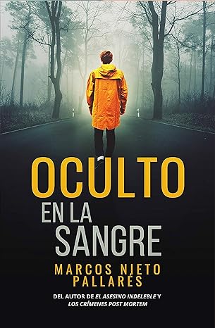 «Oculto en la sangre: Un thriller frenético e implacable (Bilogía Oculto nº 1)» de Marcos Nieto Pallarés