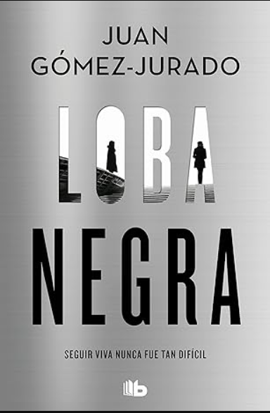 «Loba negra (Antonia Scott 2)» de Juan Gómez-Jurado