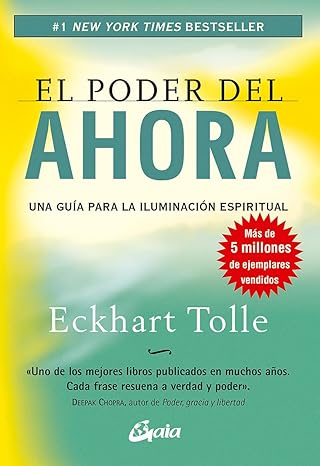 «El poder del ahora: Una guía para la iluminación espiritual» de Eckhart Tolle
