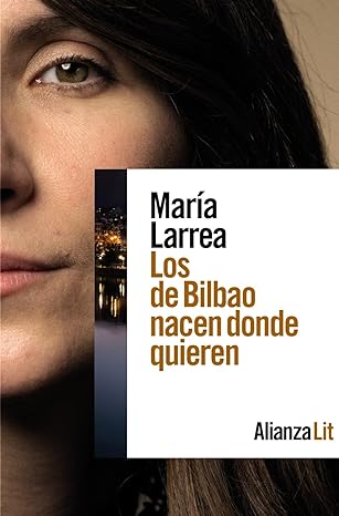 «Los de Bilbao nacen donde quieren» de María Larrea