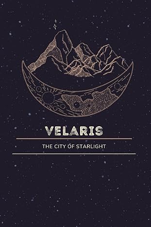 «Velaris – Diario de la ciudad de las estrellas ACOTAR: A Court of Thorns and Roses Fan Journal» de Faerie Fandom