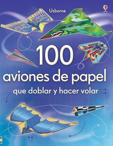 «100 aviones de papel que dablar y hacer volar» de Sam Baer