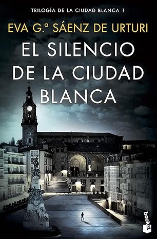 «El silencio de la ciudad blanca» de Eva García Sáenz de Urturi
