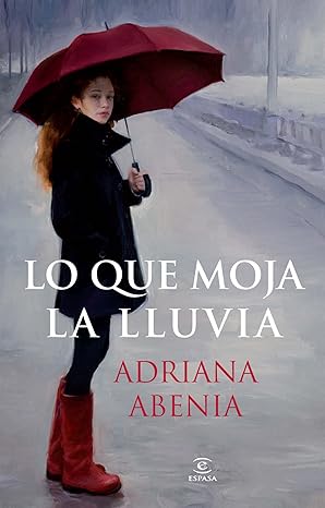 «Lo que moja la lluvia Tapa blanda» de Adriana Abenia
