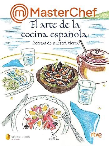«MasterChef. El arte de la cocina española: Recetas de nuestra tierra» de Shine
