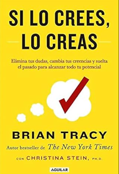 «SI LO CREES, LO CREAS» de Brian Tracy