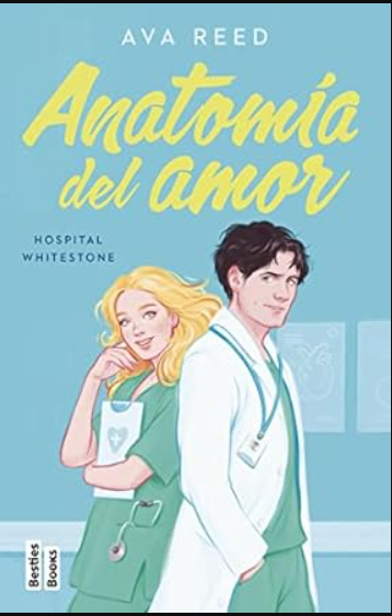 «Anatomía del amor (Serie Hospital Whitestone 1)» de Ava Reed