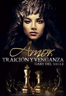 «Amor, traición y venganza» de Gaby del Valle
