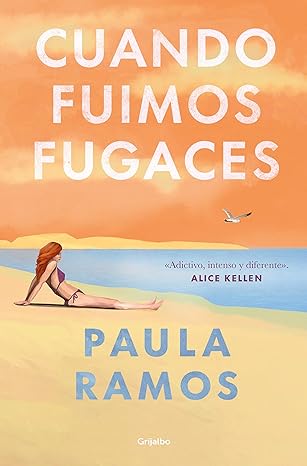 «Cuando fuimos fugaces» de Paula Ramos