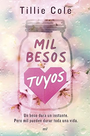 «Mil besos tuyos (1000 besos tuyos)» de Tillie Cole
