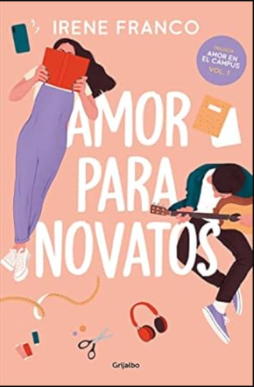 «Amor para novatos (Amor en el campus 1)» de Irene Franco
