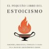 «El pequeño libro del estoicismo: Sabiduría, resiliencia, confianza y calma de la mano de los filósofos clásicos» de JONAS SALZGEBER