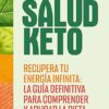«Salud Keto: Recupera tu energía infinita: la guía definitiva para comprender y aplicar la dieta cetogénica» de Néstor Sánchez