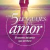 «Los 5 Lenguajes del Amor. El Secreto del Amor que Perdura» de GARY CHAPMAN