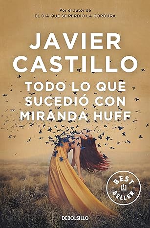 «Todo lo que sucedió con Miranda Huff» de Javier Castillo