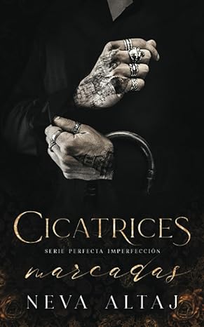 «Cicatrices Marcadas: Mafia Romance: 1 (Perfectly Imperfect Mafia)» de Neva Altaj