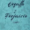 «ORGULLO Y PREJUICIO» de Jane Austen