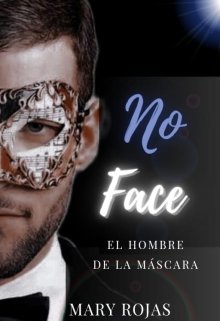 «Noface: El hombre de la máscara» de Mary Rojas