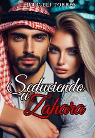 «Seduciendo a Zahara» de Juliceli Torres