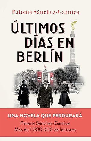 «Últimos días en Berlín» de Paloma Sánchez-Garnica