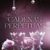 «Cadenas Perpetuas» de Maria Arcia
